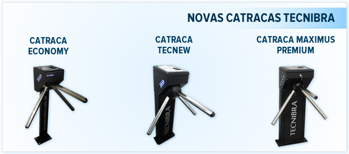 Novas Catracas Tecnibra - Catraca Economy - Catraca Tecnew - Catraca Maximus Premium Novas Catracas Tecnibra - Catraca Economy - Catraca Tecnew - Catraca Maximus Premium