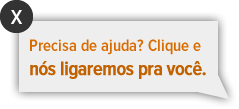 Precisa de Ajuda? Clique e n&oacute;s ligamos pra você.